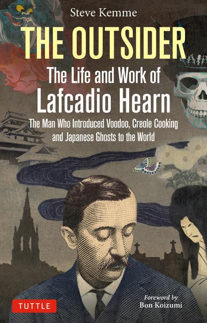 Carte The Outsider: The Life and Work of Lafcadio Hearn: A Pioneering Writer in America and Japan 