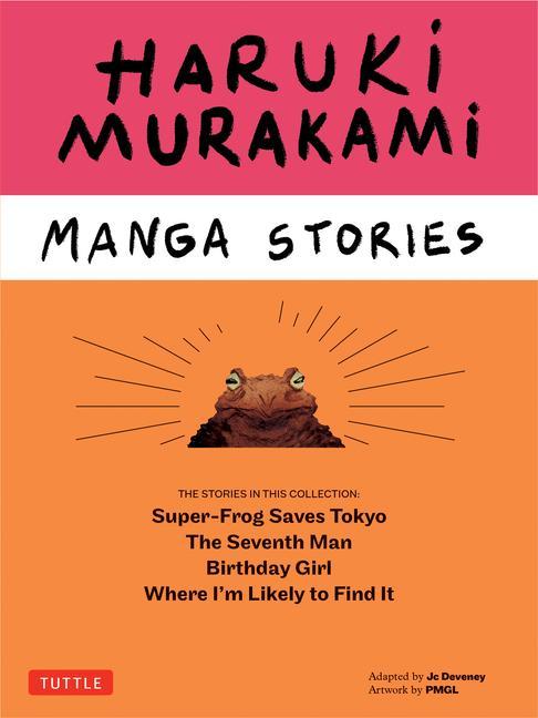 Könyv Haruki Murakami Manga Stories Volume 1: Super-Frog Saves Tokyo, Where I?m Likely to Find It, Birthday Girl, the Seventh Man 