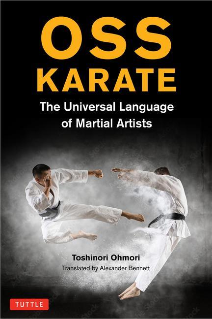 Książka Karate?s Universal Language: The Mysterious Origins and Deeper Meaning of the Term 'Oss' Alexander Bennett