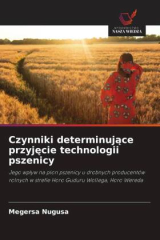 Knjiga Czynniki determinuj?ce przyj?cie technologii pszenicy Megersa Nugusa