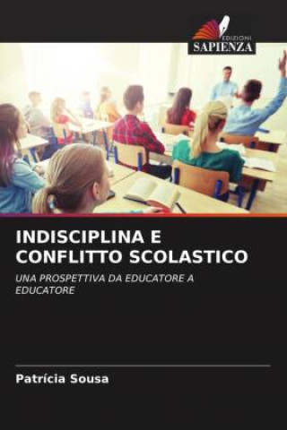 Knjiga INDISCIPLINA E CONFLITTO SCOLASTICO Patrícia Sousa