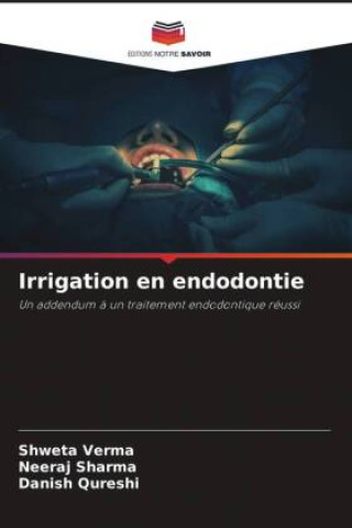Kniha Irrigation en endodontie Shweta Verma