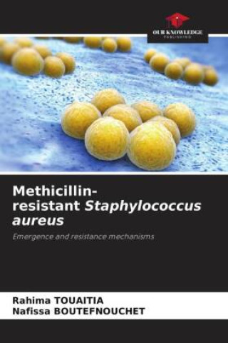 Kniha Methicillin-resistant Staphylococcus aureus Rahima Touaitia