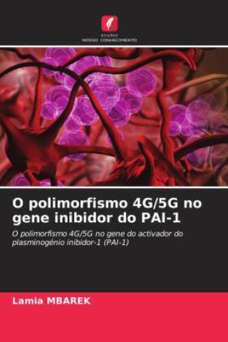 Kniha O polimorfismo 4G/5G no gene inibidor do PAI-1 Lamia Mbarek