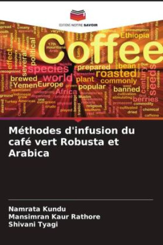 Livre Méthodes d'infusion du café vert Robusta et Arabica Mansimran Kaur Rathore