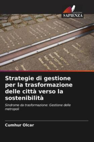 Buch Strategie di gestione per la trasformazione delle citt? verso la sostenibilit? 