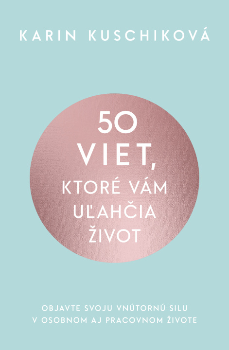 Kniha 50 viet, ktoré vám uľahčia život Karin Kuschiková