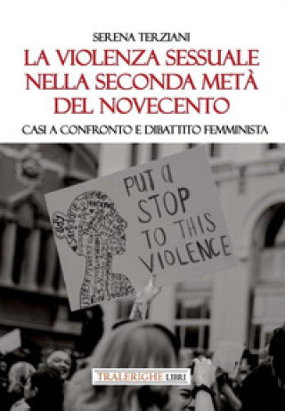 Kniha violenza sessuale nella seconda metà del Novecento. Casi a confronto e dibattito femminista Serena Terziani