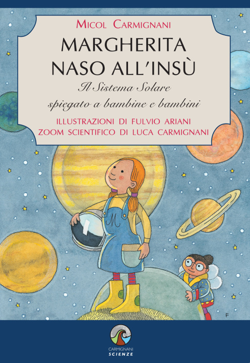 Książka Margherita naso all'insù. Il Sistema Solare spiegato a bambine e bambini Micol Carmignani