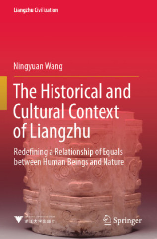 Kniha The Historical and Cultural Context of Liangzhu Ningyuan Wang