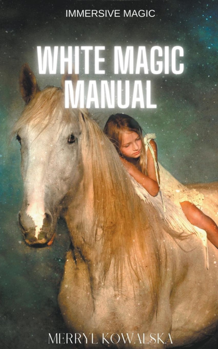 Boek White Magic Manual Merryl Kowalska