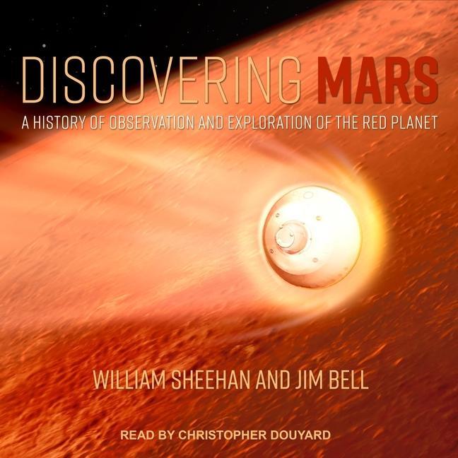 Digital Discovering Mars: A History of Observation and Exploration of the Red Planet William Sheehan