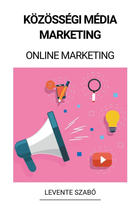 Kniha Közösségi Média Marketing (Online Marketing) 