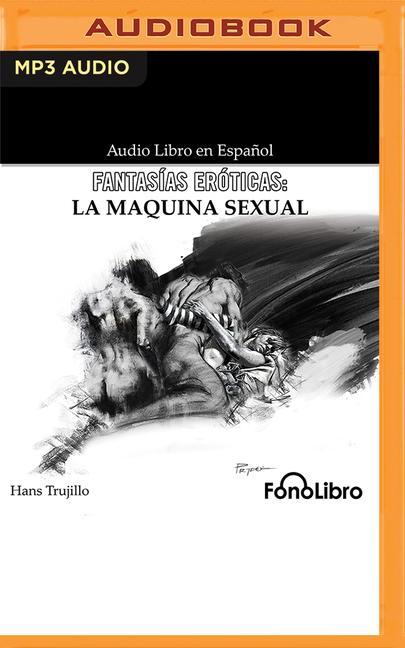 Digital Fantasías Eróticas: La Máquina Sexual Antonio Delli