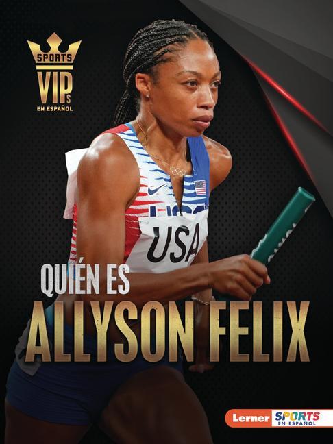 Kniha Quién Es Allyson Felix (Meet Allyson Felix): Superestrella del Atletismo (Track-And-Field Superstar) 