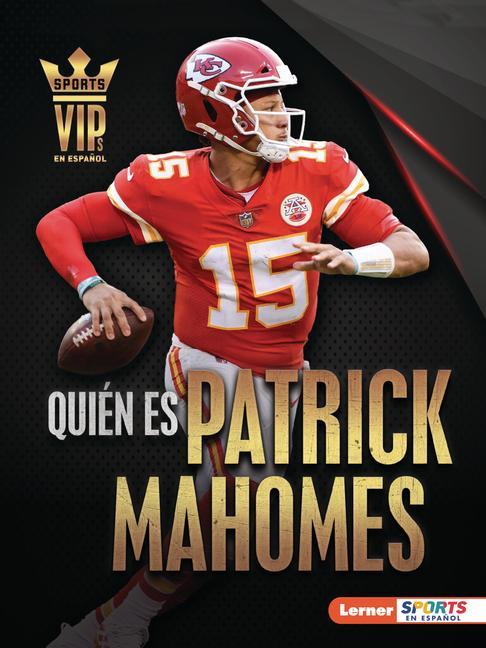 Könyv Quién Es Patrick Mahomes (Meet Patrick Mahomes): Superestrella de Kansas City Chiefs (Kansas City Chiefs Superstar) 