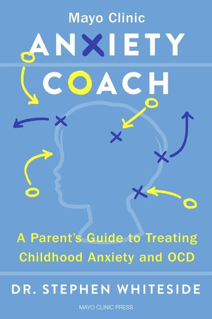 Kniha The Anxiety Coach: A Groundbreaking Program for Parents and Children 