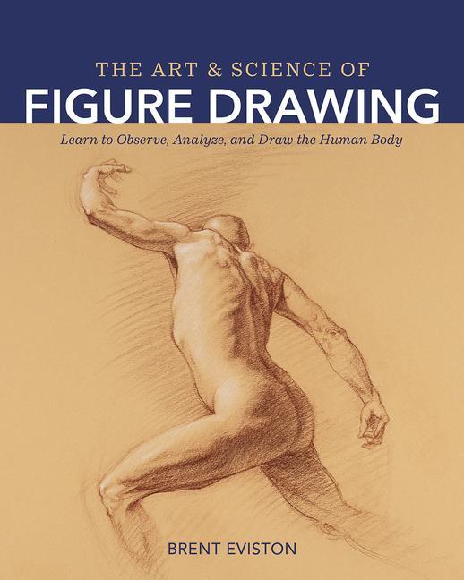 Книга Art and Science of Figure Drawing: Learn to Observe, Analyze, and Draw the Human Body 