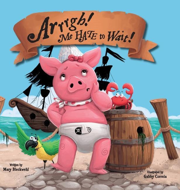 Boek Arrrgh! Me Hate To Wait! Gabby Correia