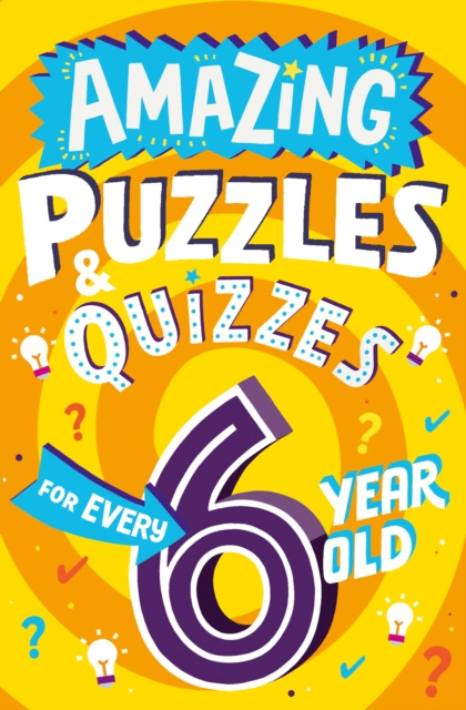 E-kniha Amazing Puzzles and Quizzes for Every 6 Year Old (Amazing Puzzles and Quizzes for Every Kid) Clive Gifford