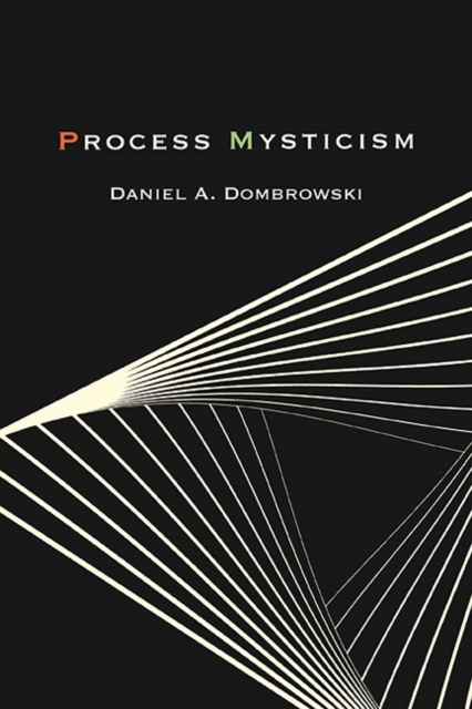 E-knjiga Process Mysticism Daniel A. Dombrowski