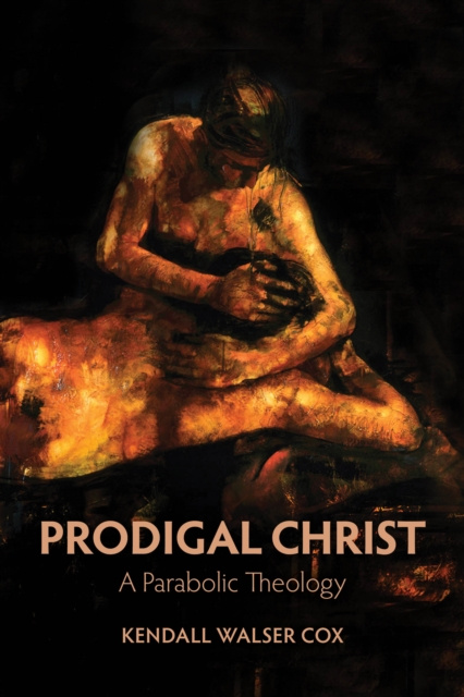 E-knjiga Prodigal Christ Kendall Walser Cox