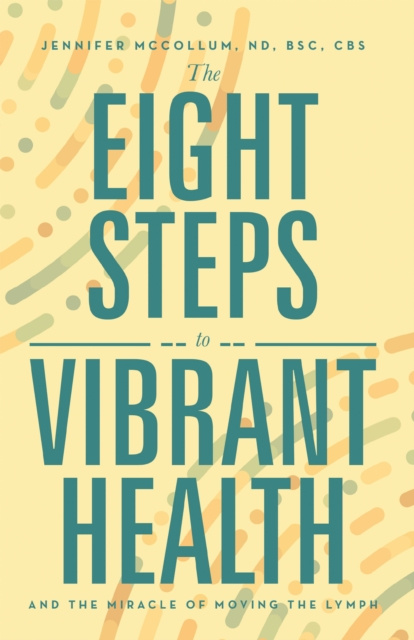 E-book Eight Steps to Vibrant Health Jennifer McCollum ND BSc CBS