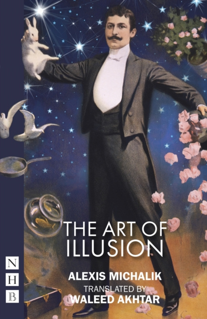 E-kniha Art of Illusion (NHB Modern Plays) Alexis Michalik