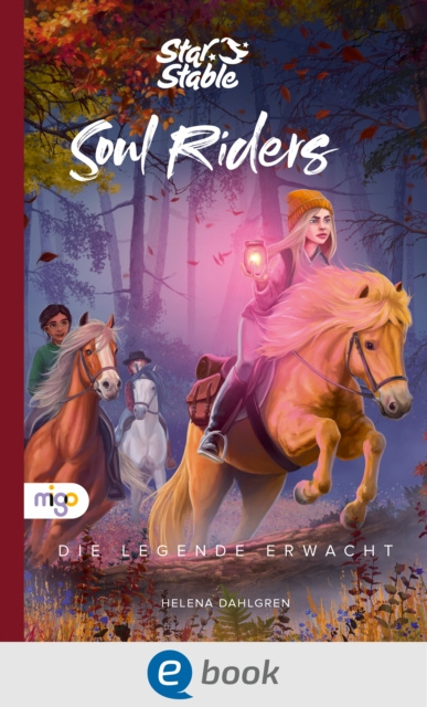 E-kniha Star Stable: Soul Riders 2. Die Legende erwacht Helena Dahlgren