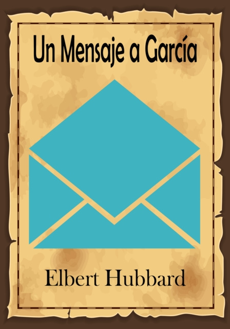 E-kniha Un Mensaje a Garcia Elbert Hubbard