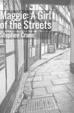 Kniha Maggie: a girl of the streets Stephen Crane