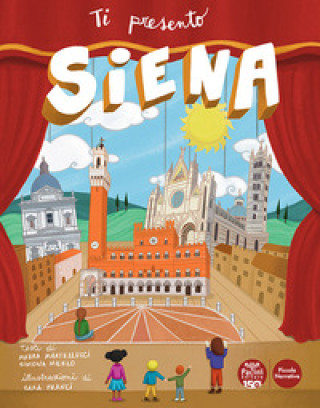 Libro Ti presento Siena Maura Martellucci