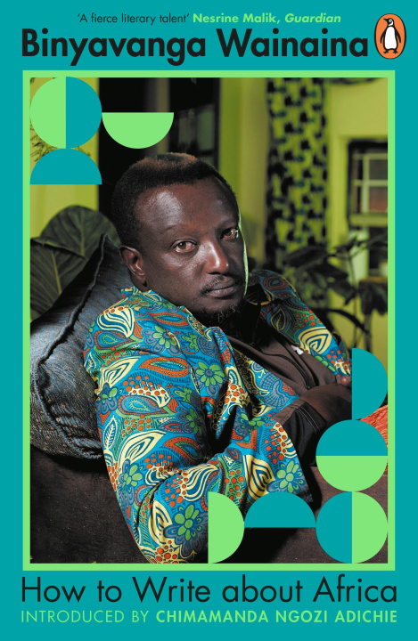 Kniha How to Write About Africa Binyavanga Wainaina