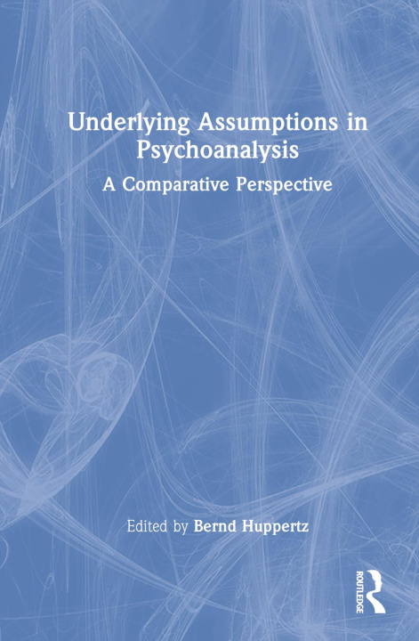 Knjiga Underlying Assumptions in Psychoanalysis Bernd Huppertz
