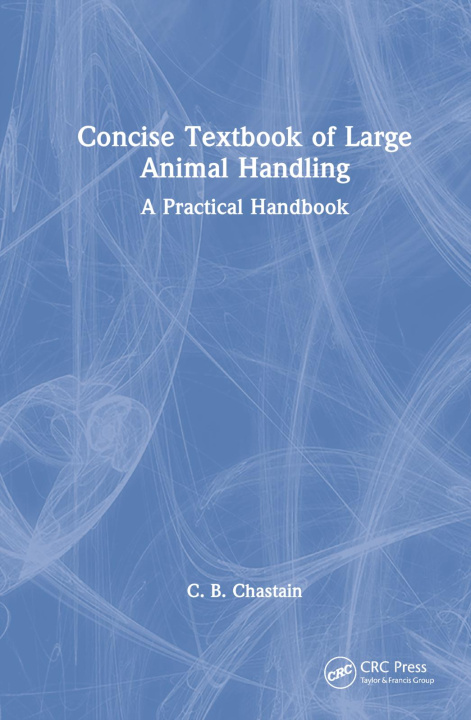 Kniha Concise Textbook of Large Animal Handling Chastain
