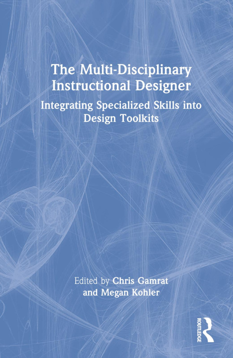 Knjiga Multi-Disciplinary Instructional Designer Chris Gamrat