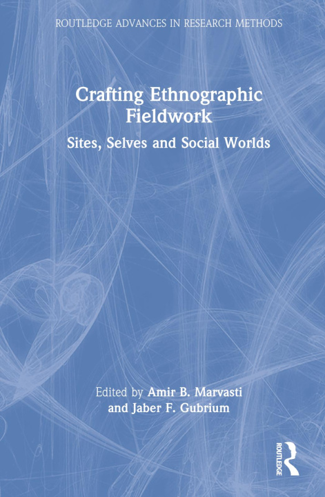 Knjiga Crafting Ethnographic Fieldwork Amir B. Marvasti