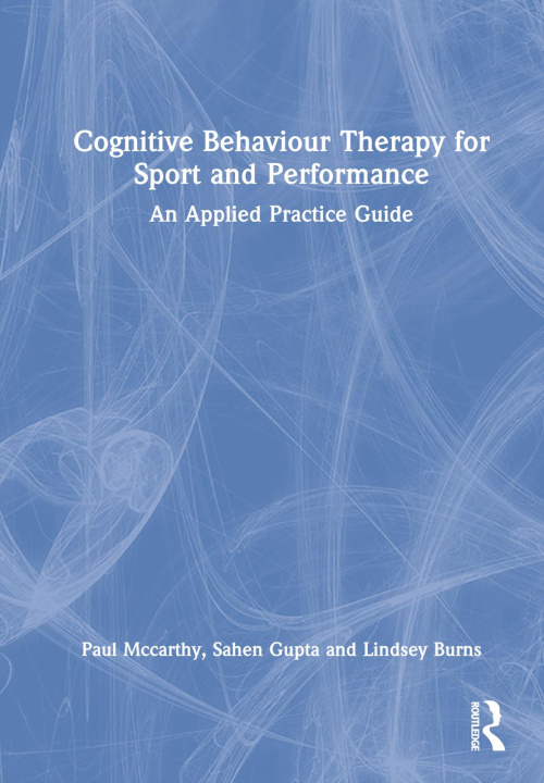 Kniha Cognitive Behaviour Therapy for Sport and Performance Paul Mccarthy