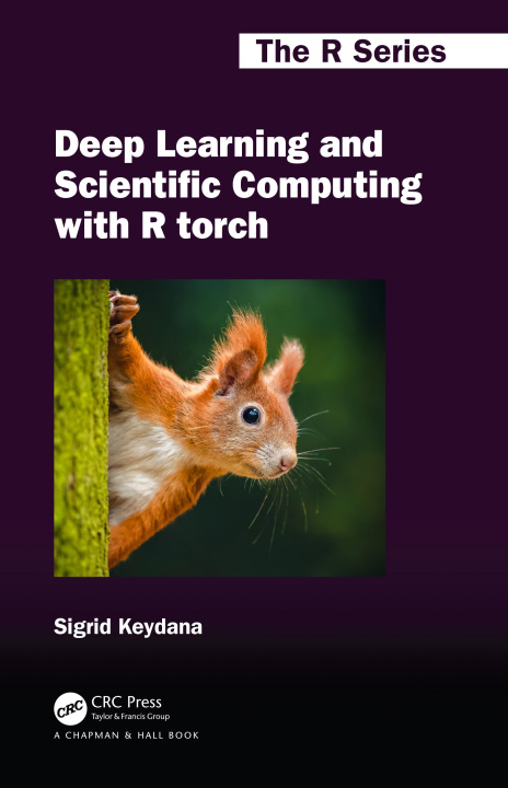 Knjiga Deep Learning and Scientific Computing with R torch Sigrid Keydana