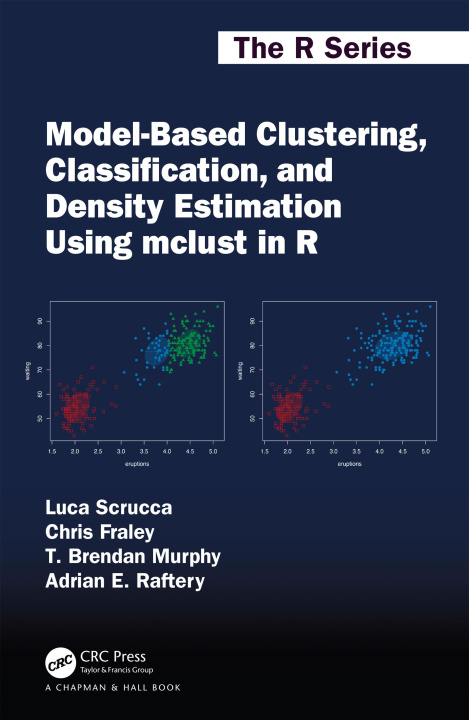 Knjiga Model-Based Clustering, Classification, and Density Estimation Using mclust in R Luca Scrucca