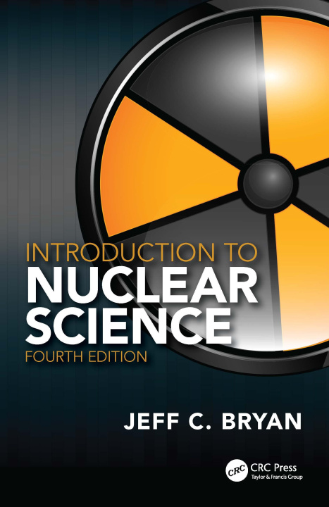 Kniha Introduction to Nuclear Science Jeff C. Bryan