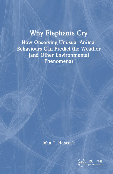 Knjiga Why Elephants Cry John T. (UWE Bristol) Hancock