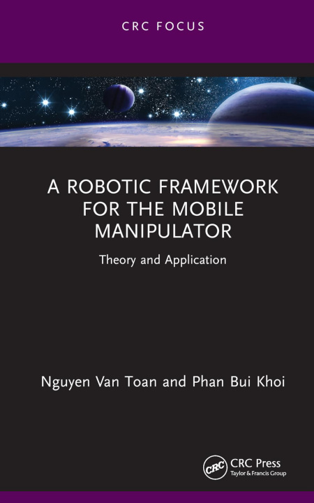 Knjiga Robotic Framework for the Mobile Manipulator Nguyen Van Toan
