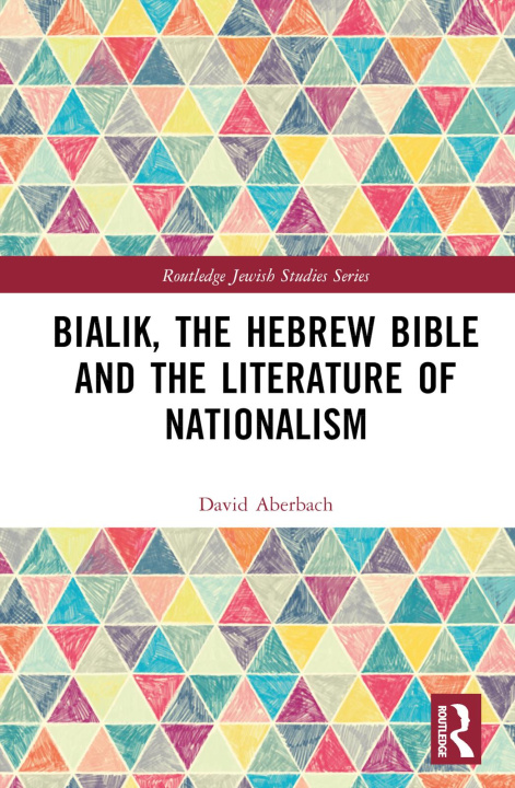 Kniha Bialik, the Hebrew Bible and the Literature of Nationalism Aberbach