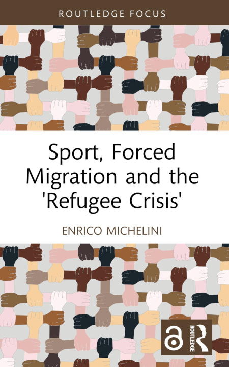 Kniha Sport, Forced Migration and the 'Refugee Crisis' Michelini