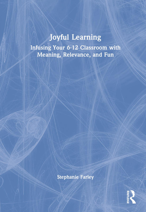 Knjiga Joyful Learning Stephanie Farley