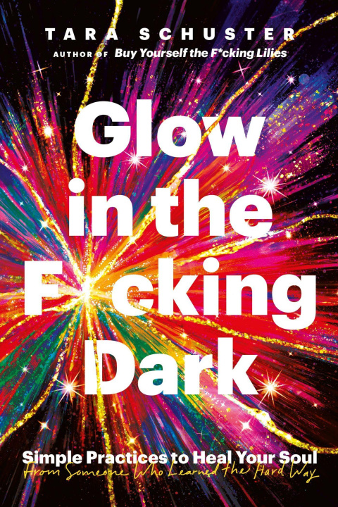 Kniha Glow in the F*cking Dark Tara Schuster