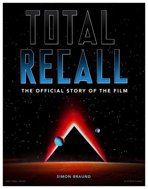 Kniha Total Recall: The Official Story of the Film Simon Braund