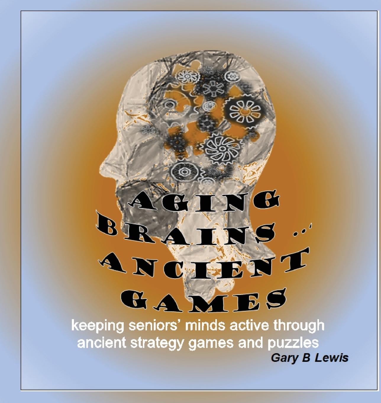 Knjiga AGING BRAINS ... ANCIENT GAMES GARY B LEWIS