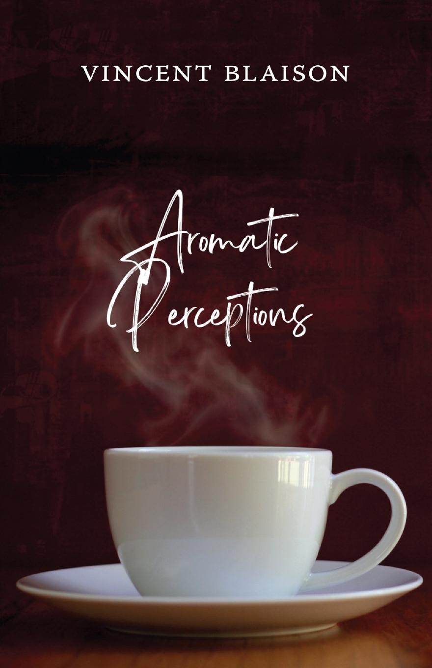 Knjiga Aromatic Perceptions Vincent Blaison